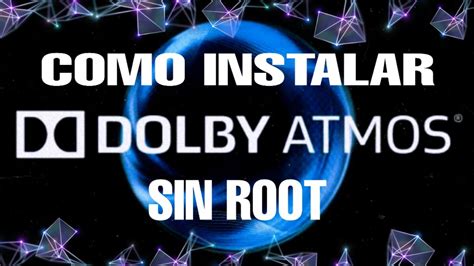 Como Instalar Dolby Atmos Sin Root Cualquier Dispositivo Youtube