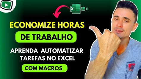 Resolvi Liberar Para Voc Como Automatizar Tarefas Repetitivas No Excel