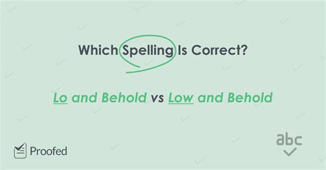 Idiom Tips Lo And Behold Or Low And Behold Proofed S Writing Tips