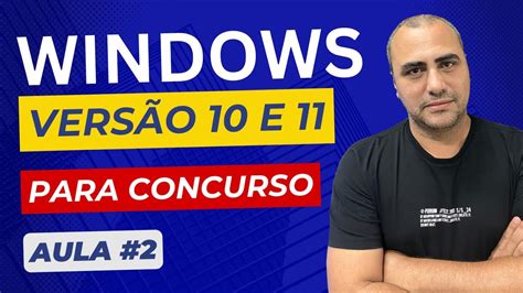 Aula 2 Noções de Sistema Operacional Windows 10