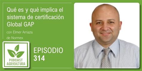 Qu Es Y Qu Implica El Sistema De Certificaci N Global Gap Con Elmer