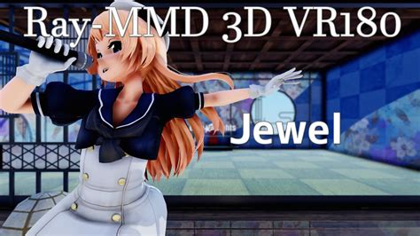 Ray Mmd Vr 180 紳士向け★艦これ★じゃーびすっ Jewel Youtube