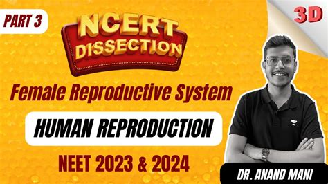 Human Reproduction Part 3 Class 12 Neet 2023 And 2024 Dr Anand Mani Youtube