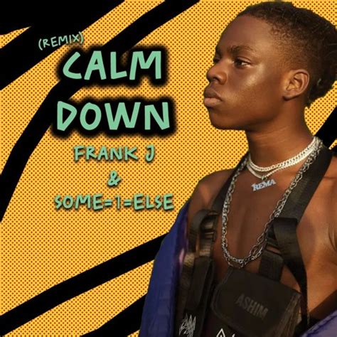 Stream Rema Calm Down Frank J And Some 1 Else Remix By Frank J 💪