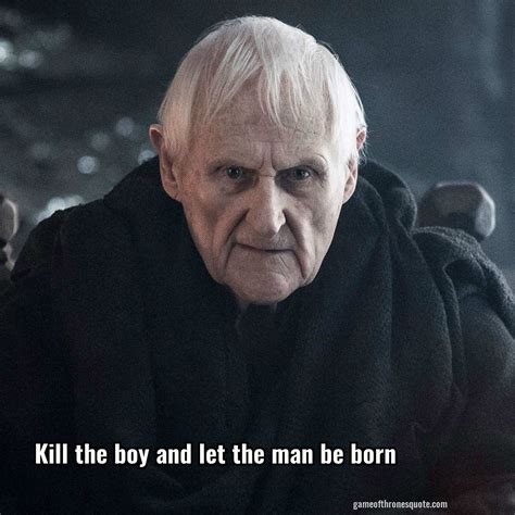 Aemon Targaryen Kill The Boy And Let The Man Be Born Aemon Targaryen Aemon Targaryen Quotes