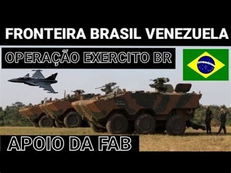 EXÉRCITO BRASILEIRO ENVIA MILITARES PARA A FRONTEIRA A VENEZUELA E