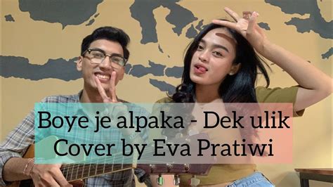 Boye Je Alpaka Dek Ulik Cover By Eva Pratiwi YouTube