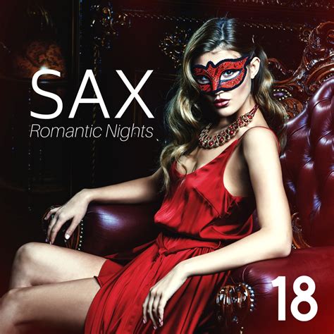 ‎18 Sax Romantic Nights Erotic Background Easy Going Soft Jazz For