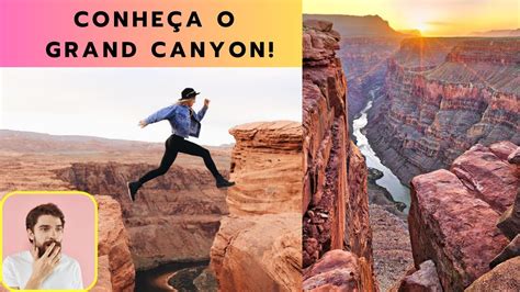 Conheça O Grand Canyon Uma das 7 maravilhas do mundo natural YouTube