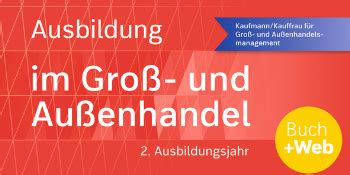 Ausbildung im Groß und Außenhandel 2 Ausbildungsjahr Kaufmann