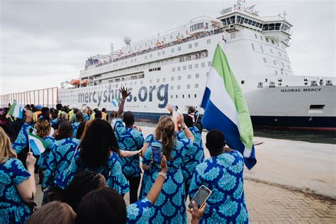 The Global Mercy Arrives In Sierra Leone Mercy Ships