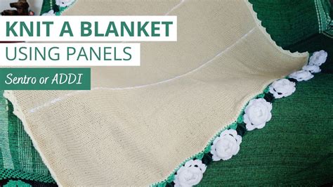 How To KNIT A BLANKET With A SENTRO Or ADDI Knitting Machine Panels