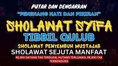 Sholawat Tibbil Qulub Syifa Penyembuh Penyakit Mustajab Sholawat Nabi