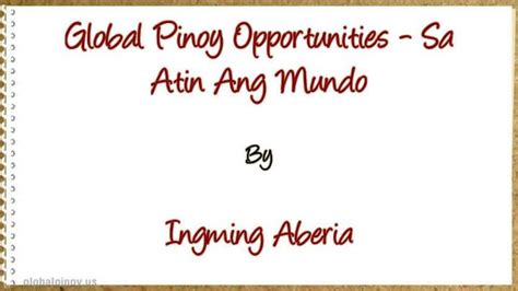 Ppt Ppt 39735 Global Pinoy Opportunities Sa Atin Ang Mundo Powerpoint