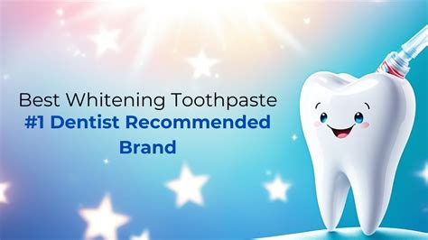 Top Best Whitening Toothpaste: Dentist Recommended Brands