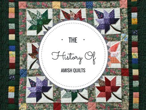 The History of Amish Quilts - Simple, Beautiful and Traditional