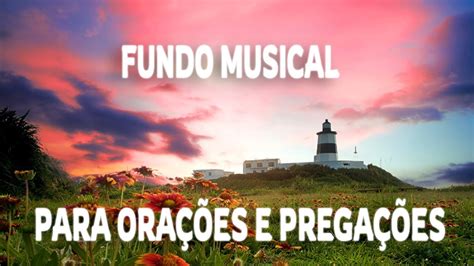 Fundo Musical Para Ora Es E Prega Es Youtube