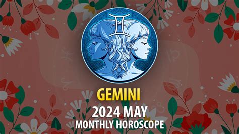 Gemini 2024 May Monthly Horoscope Horoscopeoftoday