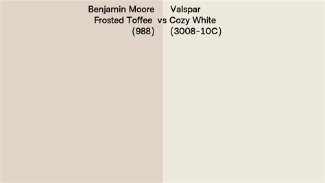 Benjamin Moore Frosted Toffee 988 Vs Valspar Cozy White 3008 10C