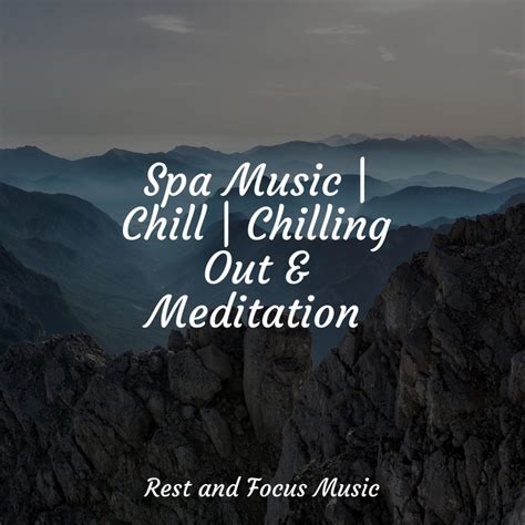 Spa Music Chill Chilling Out Meditation Album By Sound Sleeping