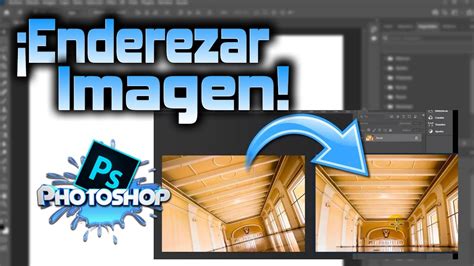 C Mo Enderezar Una Imagen En Photoshop Youtube