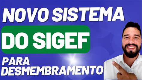 Novo Sistema Do Sigef Para DESMEMBRAMENTO YouTube