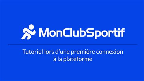 Tutoriel lors d une première connexion à MonClubSportif YouTube