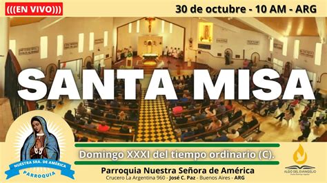 Santa Misa Domingo Xxxi Del Tiempo Ordinario C 1000 Am Arg