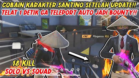 SOLO VS SQUAD PAKE KOMBINASI SKILL SANTINO SETELAH UPDATE KILL 18 FREE