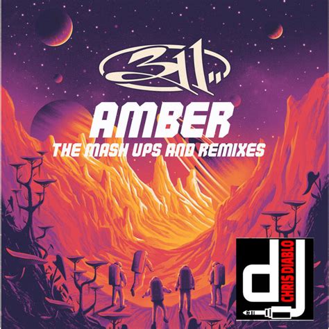 311 - Amber - The Mash Ups And Remixes | Dj Chris Diablo