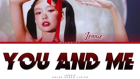 Jennie You And Me Color Coded Lyrics Youtube