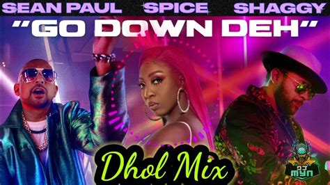 Go Down Deh Dhol Remix Sean Paul Spice Shaggy Punjabi Dhol Beat