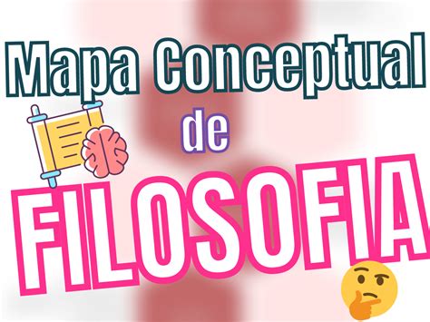 Mapa Conceptual De Filosof A