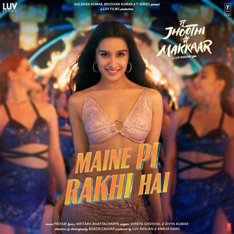 Maine Pi Rakhi Hai From Tu Jhoothi Main Makkaar Song By Pritam