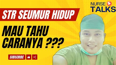 CARA MEMBUAT STR SEUMUR HIDUP PERAWAT WAJIB TAHU Nursetalks YouTube