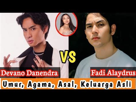 Devano Danendra Vs Fadi Alaydrus Siapakah Yang Lebih Cocok