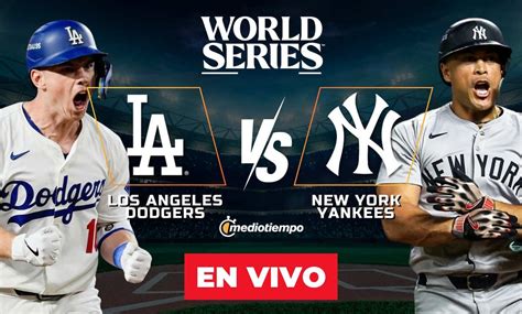 Dónde VER Yankees vs Dodgers Horario de Juego 1 Serie Mundial MLB