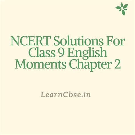 Ncert Solutions For Class 9 English Moments The Adventures Of Toto