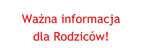 Ważna informacja dla Rodziców Przedszkole Samorządowe w Krzeszowicach