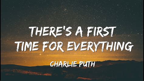 Charlie Puth Theres A First Time For Everything Lyrics YouTube