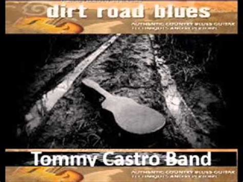 Tommy Castro Band Dirt Road Blues Youtube