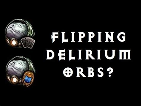 Poe Second Guide To Flipping Delirium Orbs Youtube