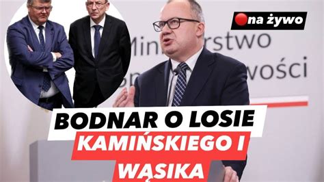 ADAM BODNAR O LOSIE KAMIŃSKIEGO I WĄSIKA Konferencja prasowa ministra