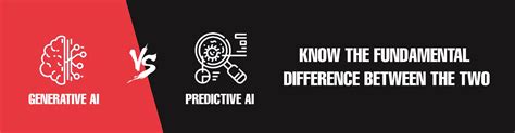 Decoding Ai Generative Vs Predictive Unraveling The Distinctive Essence