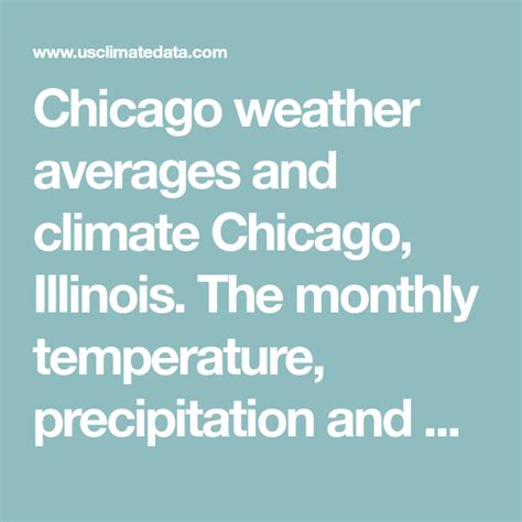 Chicago weather averages and climate Chicago, Illinois. The monthly temperature, precipitation