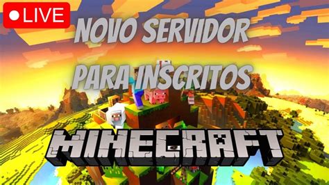 Ao Vivo Novo Servidor De Minecraft Para Inscritos Vem Jogar Comigo