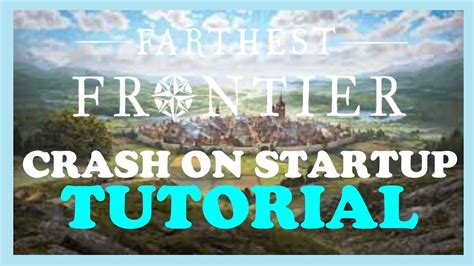 Farthest Frontier How To Fix Crash On Startup Complete Tutorial