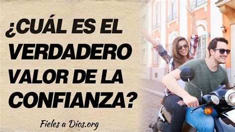 Cu L Es El Verdadero Valor De La Confianza En La Vida Y En Las