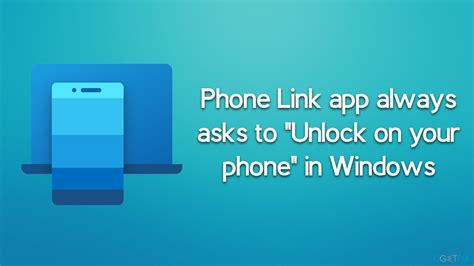 Fix Phone Link App Always Asks To Unlock On Your Phone In Windows