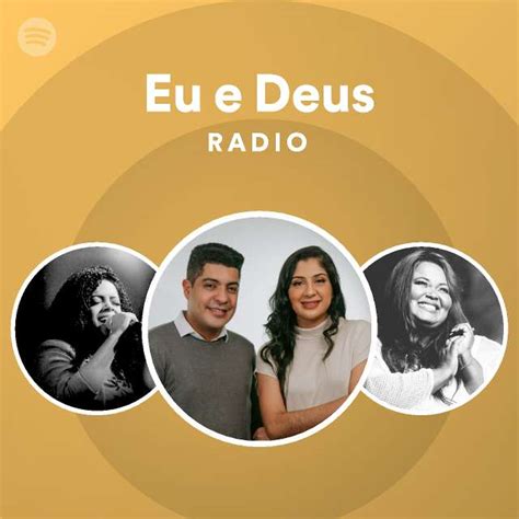 Eu E Deus Radio Playlist By Spotify Spotify